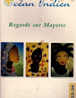 REGARDS SUR MAYOTTE - ETUDES OCEAN INDIEN N°33-34 - INALCO - 2003 REGARDS SUR MAYOTTE - ETUDES OCEAN INDIEN N°33-34 - INALCO - 2003