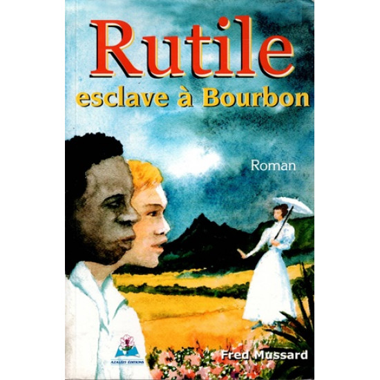 RUTILE - ESCLAVE A BOURBON - FRED MUSSARD - 2003