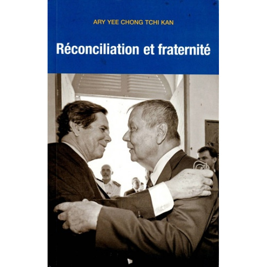 RECONCILIATION ET FRATERNITE - ARY YEE CHONG TCHI KAN - 2009
