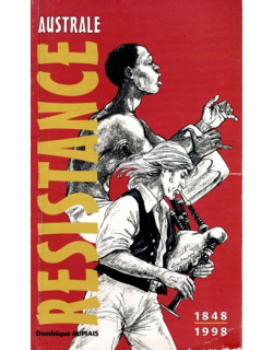 RESISTANCE AUSTRALE - POESIES ET CHANSONS 1848-1998  - DOMINIQUE AUPIAIS - 1999