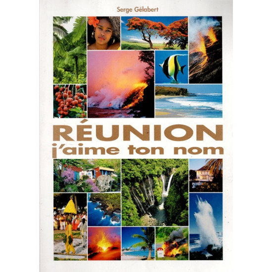 REUNION, J'AIME TON NOM - SERGE GELABERT - VERSION  1997