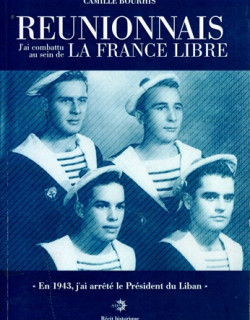 REUNIONNAIS - J'AI COMBATTU AU SEIN DE LA FRANCE LIBRE - CAMILLE BOURHIS - 2026