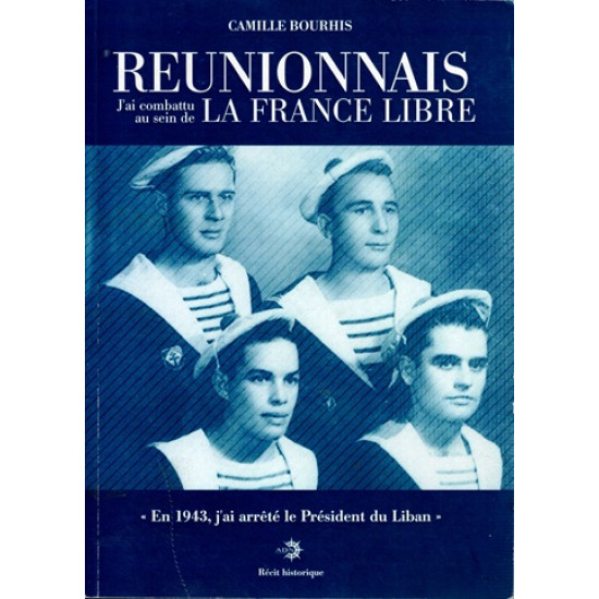 REUNIONNAIS - J'AI COMBATTU AU SEIN DE LA FRANCE LIBRE - CAMILLE BOURHIS - 2026
