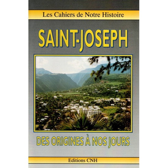 SAINT-JOSEPH DES ORIGINES A NOS JOURS - CNH - 1992