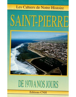 SAINT-PIERRE DE 1970 A NOS JOURS - CNH - 1991
