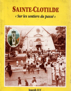 SAINTE-CLOTILDE - SUR LES SENTIERS DU PASSE - JOSEPH LUC - 2000