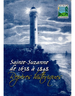 SAINTE-SUZANNE DE 1638 A 1848 - REPERES HISTORIQUES - 2011