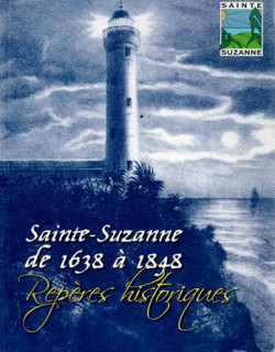SAINTE-SUZANNE DE 1638 A 1848 - REPERES HISTORIQUES - 2011