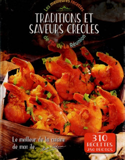 TRADITIONS ET SAVEURS CREOLES - 310 RECETTES - NOOR AKHOUN - 2019