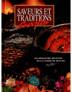 SAVEURS ET TRADITIONS CREOLES - LES MEILLEURES RECETTES DE CUISINE DE MON ÎLE - JULES BANARD - 1998