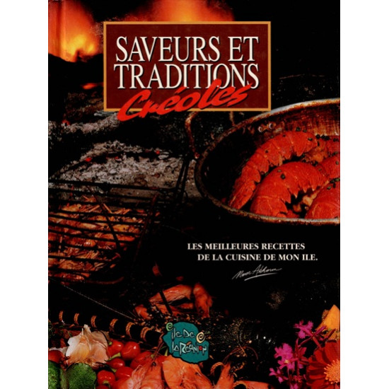 SAVEURS ET TRADITIONS CREOLES - LES MEILLEURES RECETTES DE CUISINE DE MON ÎLE - JULES BANARD - 1998