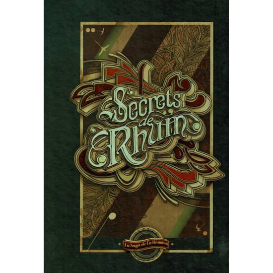 SECRETS DE RHUM - LA SAGA DE LA REUNION -2018
