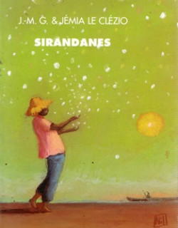 SIRANDANES - JEAN MARIE ET JEMIA LE CLEZIO - 2005