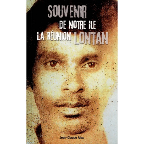 SOUVENIR DE NOTRE ILE LONTAN - JEAN-CLAUDE ALEX - 2011