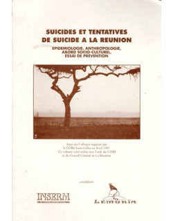 SUICIDES ET TENTATIVES DE SUICIDE A LA REUNION - GILBERT DUVAL - 1993 SUICIDES ET TENTATIVES DE SUICIDE A LA REUNION - GILBERT DUVAL - 1993