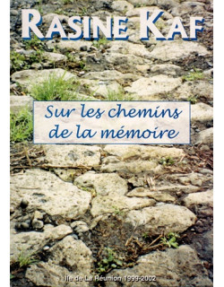 SUR LES CHEMINS DE LA MEMOIRE - RASINE KAF - 2003