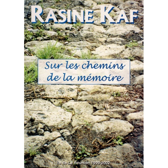 SUR LES CHEMINS DE LA MEMOIRE - RASINE KAF - 2003