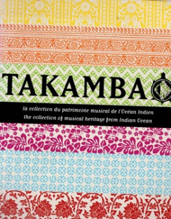TAKAMBA + CD - LA COLLECTION DU PATRIMOINE MUSICALE DE L'OCEAN INDIEN - 2012