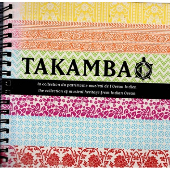 TAKAMBA + CD - LA COLLECTION DU PATRIMOINE MUSICALE DE L'OCEAN INDIEN - 2012
