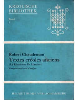 TEXTES CREOLES ANCIENS - LA REUNION - MAURICE - ROBERT CHAUDENSON - 1981