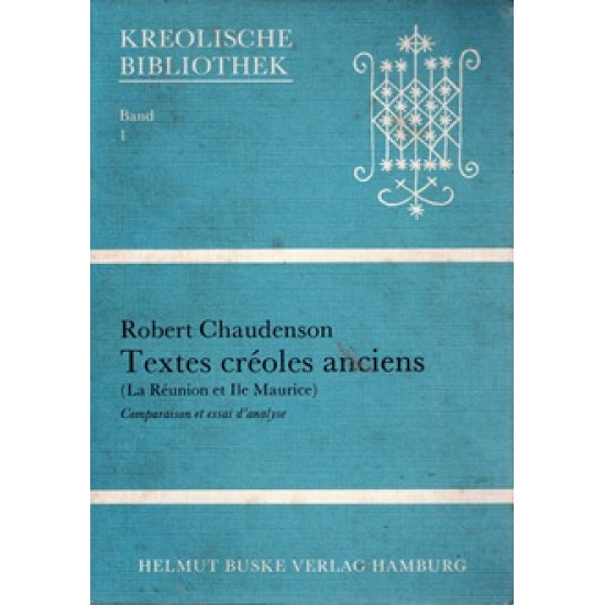 TEXTES CREOLES ANCIENS - LA REUNION - MAURICE - ROBERT CHAUDENSON - 1981