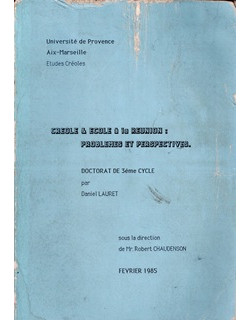 THESE DANIEL LAURET - CREOLE ET ECOLE A LA REUNION - 1985
