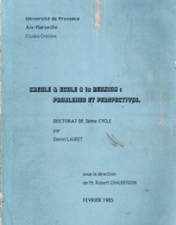 THESE DANIEL LAURET - CREOLE ET ECOLE A LA REUNION - 1985