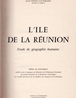 THESE JEAN DEFOS DU RAU - L'ÎLE DE LA REUNION - ETUDE  DE GEOGRAPHIE HUMAINE - 1960
