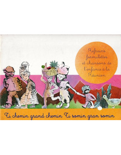 TI SOMIN GRAN SOMIN + CD 66 REFRAINS FORMULETTES ET CHANSONS DE L'ENFANCE A LA REUNION - 2005
