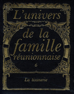 LA TISANERIE - L'UNIVERS DE LA FAMILLE REUNIONNAISE - NUMERO 6 - 1982