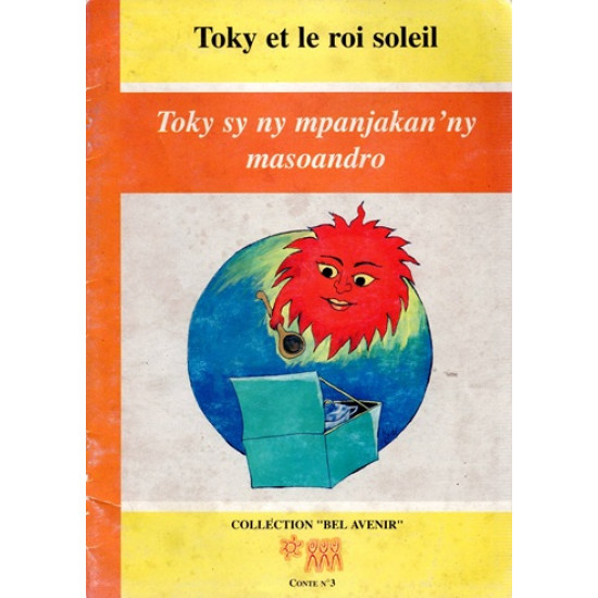 TOKY ET LE ROI SOLEIL - CONTE N°3 - BILINGUE MALGACHE-FRANCAIS - 2010