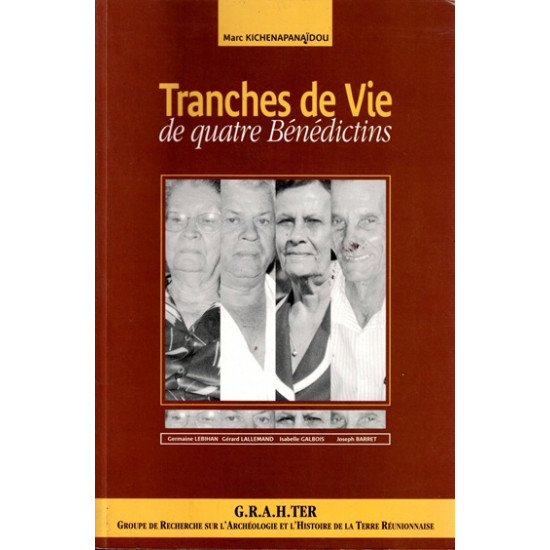 TRANCHES DE VIE DE QUATRE BENEDICTINS - DEDICACE MARC KICHENAPANAIDOU - 2002