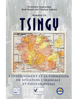 TSINGY N°25 - L'ENSEIGNEMENT ET LA FORMATION EN SITUATION COLONIALE - 2022 TSINGY N°25 - L'ENSEIGNEMENT ET LA FORMATION EN SITUATION COLONIALE - 2022