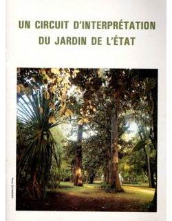 UN CIRCUIT D'INTERPRETATION DU JARDIN DE L'ETAT - ROGER LAVERGNE - 1992 UN CIRCUIT D'INTERPRETATION DU JARDIN DE L'ETAT - ROGER LAVERGNE - 1992