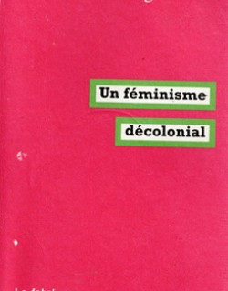 UN FEMINISME DECOLONIAL - FRANCOISE VERGES - 2019