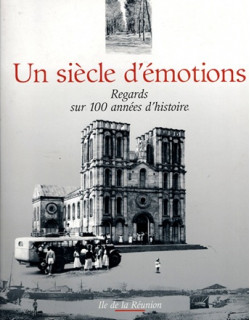 UN SIECLE D'EMOTION - REGARD SUR 100 ANNEES D'HISTOIRE - FLORENT COREE - 2001