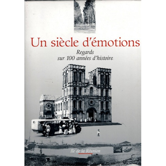 UN SIECLE D'EMOTION - REGARD SUR 100 ANNEES D'HISTOIRE - FLORENT COREE - 2001