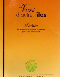 VERS D'AUTRES ÎLES - RECUEIL DE POESIES - ANNIE DARENCOURT - 2003