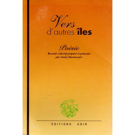 VERS D'AUTRES ÎLES - RECUEIL DE POESIES - ANNIE DARENCOURT - 2003