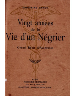 VINGT ANNEE DE LA VIE D'UN NEGRIER - CAPITAINE CANOT - 1938