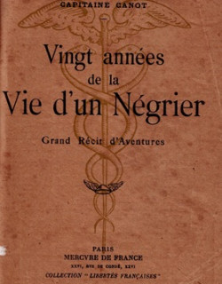 VINGT ANNEE DE LA VIE D'UN NEGRIER - CAPITAINE CANOT - 1938