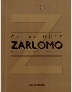 ZARLOMO - DICTIONNAIRE FRANCAIS - KREOL -CELINE HUET - 2015