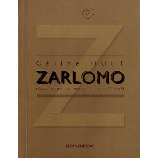 ZARLOMO - DICTIONNAIRE FRANCAIS - KREOL -CELINE HUET - 2015