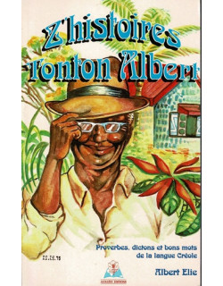 Z'HISTOIRES TONTON ALBERT - ALBERT ELIE - 1985