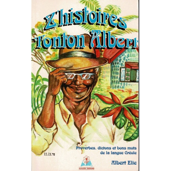 Z'HISTOIRES TONTON ALBERT - ALBERT ELIE - 1985