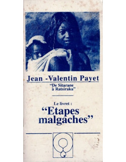 ETAPES MALGACHES - DE SITARANE A RATSIRAKA - JEAN-VALENTIN PAYET - 1993
