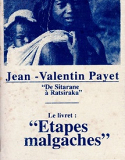 ETAPES MALGACHES - DE SITARANE A RATSIRAKA - JEAN-VALENTIN PAYET - 1993 ETAPES MALGACHES - DE SITARANE A RATSIRAKA - JEAN-VALENTIN PAYET - 1993
