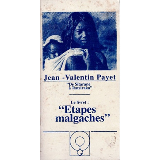 ETAPES MALGACHES - DE SITARANE A RATSIRAKA - JEAN-VALENTIN PAYET - 1993