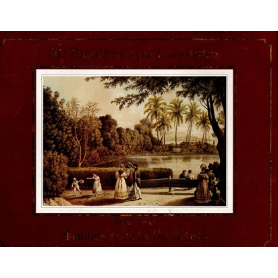 ILE MAURICE VUE PAR LES ARTISTES 1800 - 1980